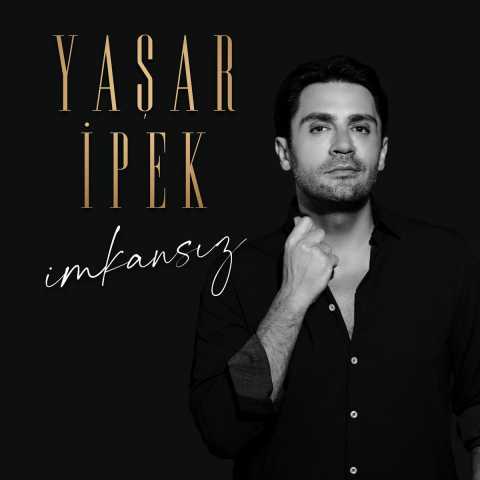 Yasar Ipek Imkansiz